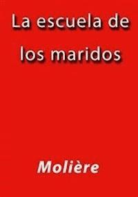 La escuela de los maridos - Molière - E-Book