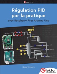 Régulation PID par la pratique avec Raspberry Pi et Arduino Uno - Dogan Ibrahim - E-Book