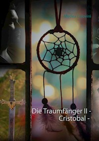 Die Traumfänger II - Cristobal - - Medea Calovini - E-Book