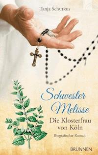 Schwester Melisse - Tanja Schurkus - E-Book