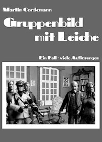 Gruppenbild mit Leiche - Martin Cordemann - E-Book