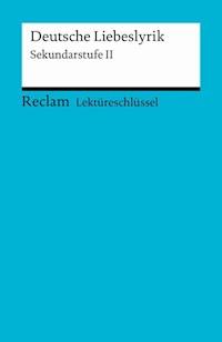 Deutsche Liebeslyrik. Sekundarstufe II - Ursula Frank - E-Book