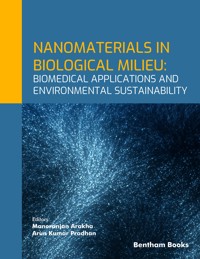 Nanomaterials in Biological Milieu: Biomedical Applications and Environmental Sustainability - Manoranjan Arakha - E-Book