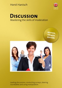 Discussion - Mastering the Skills of Moderation - Horst Hanisch - E-Book
