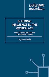 Building Influence in the Workplace - Aryanne Oade - E-Book