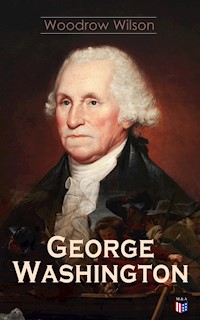 George Washington - Woodrow Wilson - E-Book