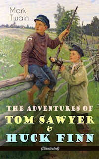 The Adventures of Tom Sawyer & Huck Finn (Illustrated) - Mark Twain - E-Book