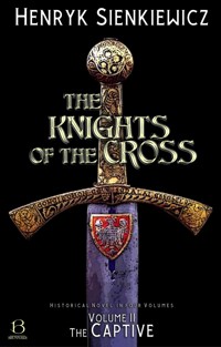 The Knights of the Cross. Volume II - Henryk Sienkiewicz - E-Book