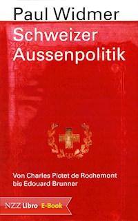 Schweizer Aussenpolitik - Paul Widmer - E-Book