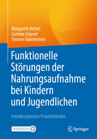 Funktionelle Störungen der Nahrungsaufnahme bei Kindern und Jugendlichen - Margarete Bolten - E-Book
