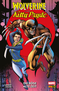 WOLVERINE UND KITTY PRYDE - DIE BÖSE ALTE ZEIT - Chris Claremont - E-Book
