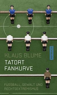 Tatort Fankurve - Klaus Blume - E-Book