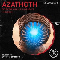Azathoth (Die Werke von H. P. Lovecraft, Folge 31) - H. P. Lovecraft - Hörbuch