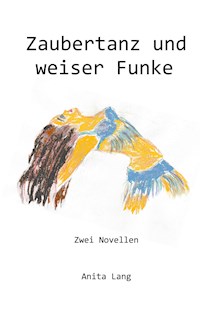 Zaubertanz und weiser Funke - Anita Lang - E-Book