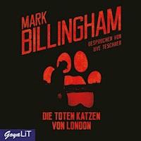 Die toten Katzen von London - Mark Billingham - Hörbuch