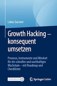 Growth Hacking – konsequent umsetzen - Lukas Gassner - E-Book