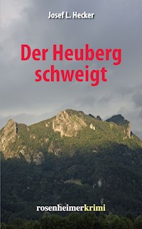 Der Heuberg schweigt - Josef L. Hecker - E-Book