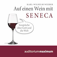 Auf einen Wein mit Seneca (Ungekürzt) - Karl Wilhelm Weeber - Hörbuch