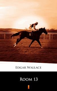 Room 13 - Edgar Wallace - E-Book