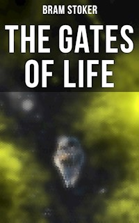 THE GATES OF LIFE - Bram Stoker - E-Book