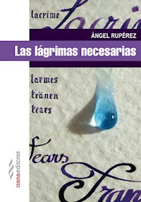 Las lágrimas necesarias - Ángel Rupérez - E-Book