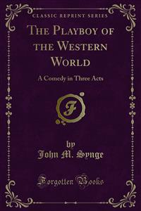 The Playboy of the Western World - John M. Synge - E-Book