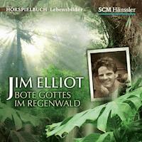 Jim Elliot - Kerstin Engelhardt - Hörbuch
