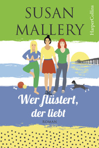 Wer flüstert, der liebt - Susan Mallery - E-Book