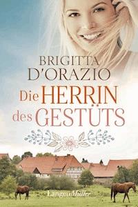 Die Herrin des Gestüts - Brigitta D'Orazio - E-Book