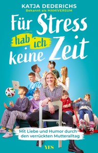 Für Stress hab ich keine Zeit - Katja Dederichs - E-Book