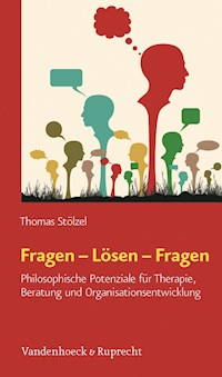 Fragen – Lösen – Fragen - Thomas Stölzel - E-Book