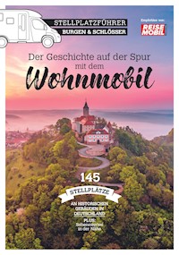 Stellplatzführer Burgen & Schlösser - Reisemobil International - E-Book