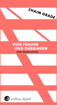 Von Frauen und Rabbinern - Chaim Grade - E-Book
