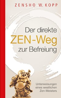 Der direkte ZEN-Weg zur Befreiung - Zensho W. Kopp - E-Book + Hörbuch