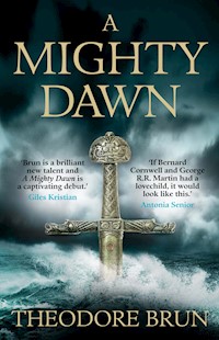 A Mighty Dawn - Theodore Brun - E-Book