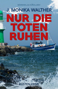 Nur die Toten ruhen - J. Monika Walther - E-Book
