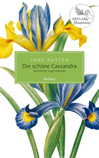 Die schöne Cassandra. Sämtliche Jugendwerke - Jane Austen - E-Book