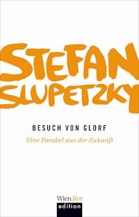 Besuch von Glorf - Stefan Slupetzky - E-Book