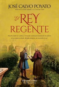 El rey regente - José Calvo Poyato - E-Book