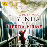 La leyenda de tierra firme - José de La Rosa - Hörbuch