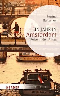 Ein Jahr in Amsterdam - Bettina Baltschev - E-Book
