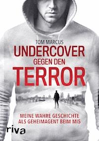 Undercover gegen den Terror - Tom Marcus - E-Book