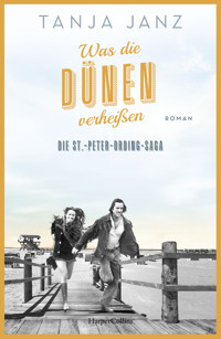 Was die Dünen verheißen. Die St.-Peter-Ording-Saga - Tanja Janz - E-Book
