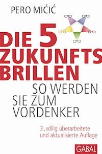 Die 5 Zukunftsbrillen - Pero Micic - E-Book