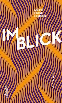 Im Blick - Marie Luise Lehner - E-Book