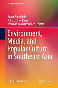 Environment, Media, and Popular Culture in Southeast Asia -  - E-Book