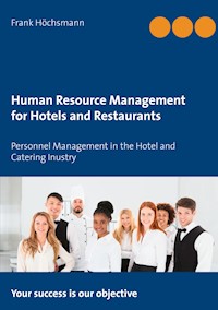 Human Resource Management for Hotels and Restaurants - Frank Höchsmann - E-Book