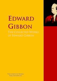 The Collected Works of Edward Gibbon - Edward Gibbon - E-Book