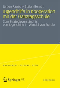 Jugendhilfe in Kooperation mit der Ganztagsschule - Jürgen Rausch - E-Book