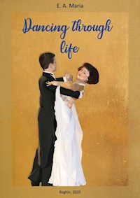 Dancing through life - Anna Ercsei - E-Book